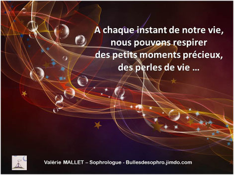 Perles de vie, instant présent, Bullesdesophro, Valérie Mallet Sophrologue