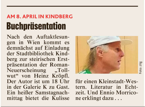 Stadtbibliothek Kindberg steirische Erstpräsentation Roman-Neuerscheinung Tollwut von Heinz Kröpfl Galerie K 28.4.2026 April ein heißer Samstagnachmittag bietet die Kulisse für einen Kleinstadt-Western Literatur in Echtzeit Ennio Morricone erklingt dazu