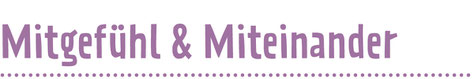 Mitgefühl und Miteinander