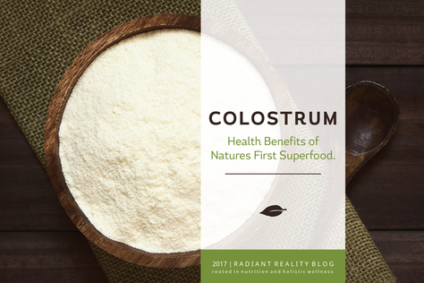 Radiant Reality Blog | Colostrum - Health Benefits of Natures First Superfood