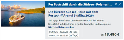 Aranui 5 das Postschiff in der Südsee jetzt bei uns mit Jubiläumsvorteilen buchen...