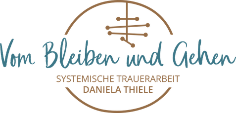 Vom Bleiben und Gehen, Systemische Trauerarbeit, Daniela Thiele, Bad Lippspringe