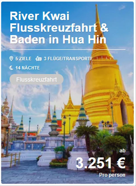 Riverkwai  Flussreisen mit Baden in HUA Hin bei SINGER Reisen & Versicherungen mit Jubiläumsvorteilen buchen...