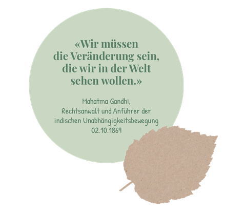 Wir müssen die Veränderung sein, die wir in der Welt sehen wollen. Mahatma Gandhi. Zitat passend zum Haselbaum.