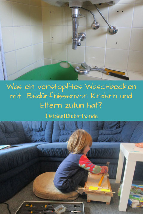 Selbstwirksamkeit für Eltern und Kinder - was ein verstopftes Waschbecken mit Bedürfnissen zutun hat