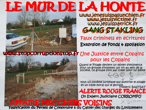 Falsification du permis de Construire et du cahier des charges du lotissement Faux en Ecriture Publique Monsieur Christian ROUSSELLE un Expert Judiciaire CORROMPU victime de GANG STAKLING  www.jesuispatrick.fr AFFAIRE MES CHERS VOISINS
