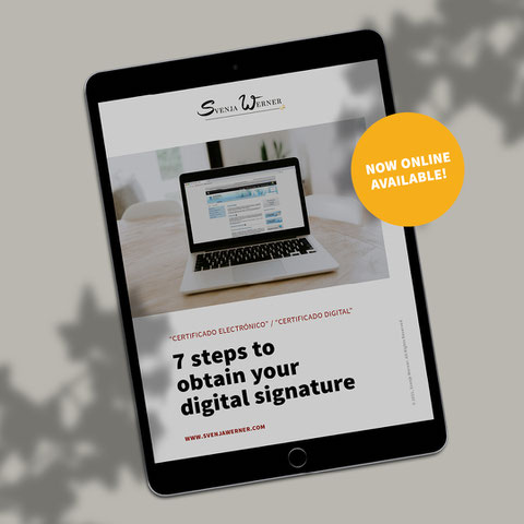 PDF-Instructions: "7 steps to obtain your digital signature" - This is a guide that shows you how to apply for your online-ID to easily identify yourself online before public authorities in Spain.