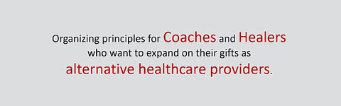 Principles for coaches and healers to expand as alternative healthcare providers