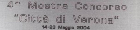 4° Mostra città di Verona 2004