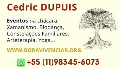 Cartão de visita do Facilitador e Formador, terapeuta : Cedric Dupuis, coordenador da BORA VIVENCIAR, constelações familiares e rituais Gui@mos, EVENTOS