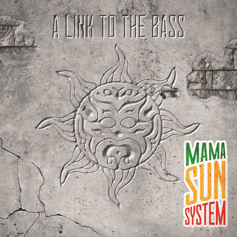 Mama Sun System, A Link To The Bass, reggae strasbourg