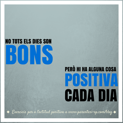 Cada dia pot no ser bo, però hi ha alguna cosa bona en cada dia