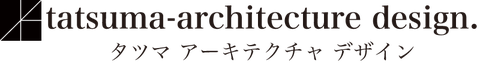 タツマ アーキテクチャ デザイン