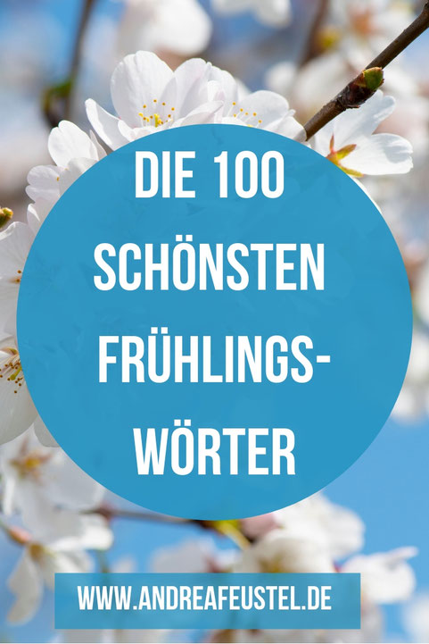 Wortsammlung mit 100 Wörtern, um den Frühling und Ostern abwechslungsreich, spürbar und lebendig zu beschreiben.