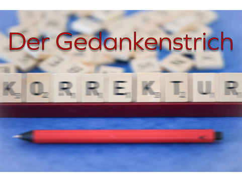 Den Gedankenstrich richtig setzen