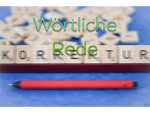 Wie geht das mit der wörtlichen Rede?