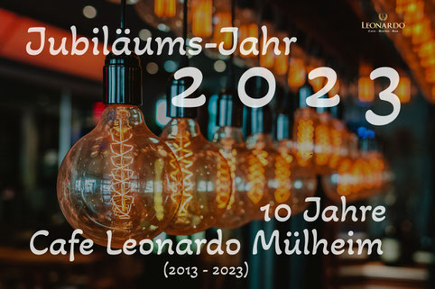 Cafe Leonardo® Mülheim: 2013 bis 2023 - 10 Jahre Cafe Leonardo® in Mülheim an der Ruhr