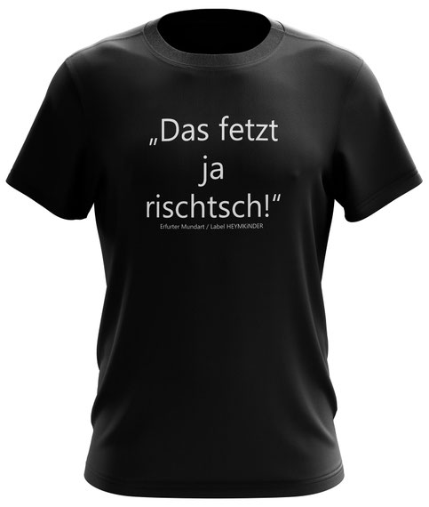 Männer Shirt schwarz "Das fetzt ja ritschtsch" 