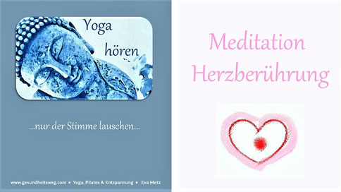 Meditation Heidelberg, Meditation Herzberührung Eva Metz Gesundheitsweg