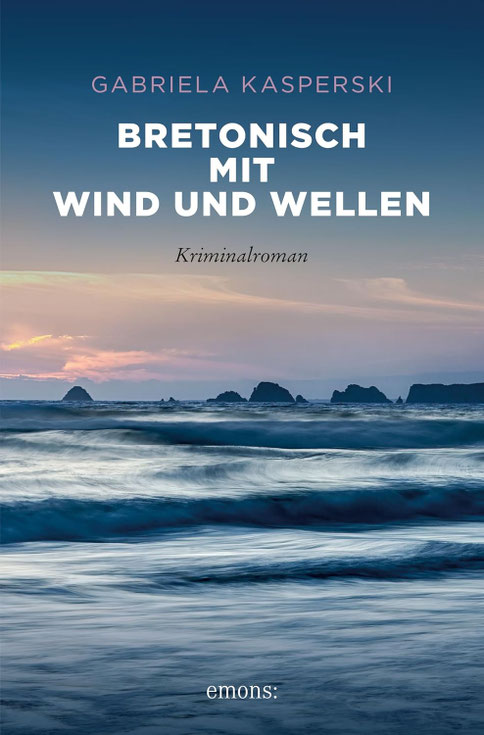 Kriminalroman, Gabriela Kasperski, Bretonisch mit Wind und Wellen