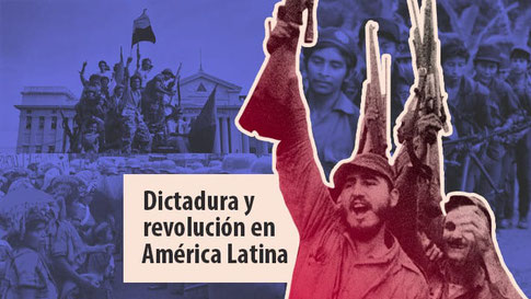 REVOLUCIONES Y DICTADURAS EN AMÉRICA LATINA - socialesvirtual IED San José