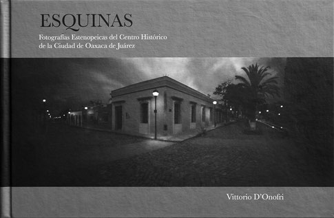 Fotografias Estenopeicas del Centro Historico de la Ciudad de Oaxaca de Juárez - Vittorio D'Onofri
