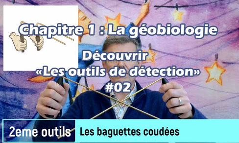 Découvrir les outils de détection  #02 du chapitre 1 (La géobiologie)