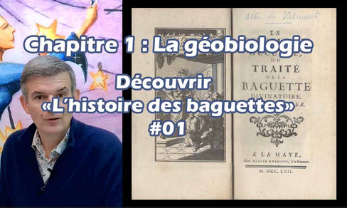Découvrir l'histoire des baguettes  #01 du chapitre 1 (La géobiologie)