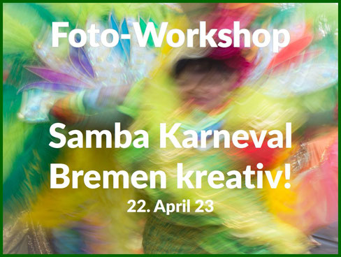 Foto-Kurs Samba Karneval Bremen kreativ! mit Dirk Godlinski