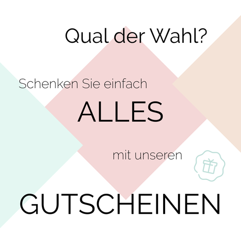 Qual der Wahl? Schenken Sie einfach alles mit unseren Gutscheinen