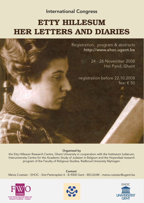 ETTY HILLESUM HER LETTERS AND DIARIES ORGANISED BY THE ETTY HILLESUM RESEARCH CENTRE OF GHENT UNIVERSITY 24-26 NOVEMBER 2008