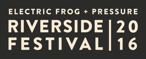 Electric Frog & Pressure Riverside Festival 2016