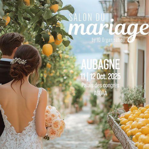 Salon du Mariage d'Aubagne - 11 et 12 Octobre 2025