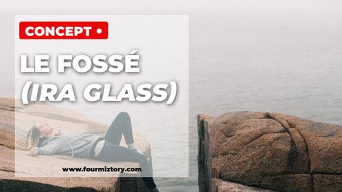 Citation ira glass le fossé the gap
