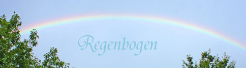 Hier klicken um zu den Regenbogenbildern zu gelangen