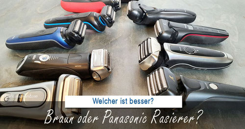 Braun oder Panasonic Rasierer