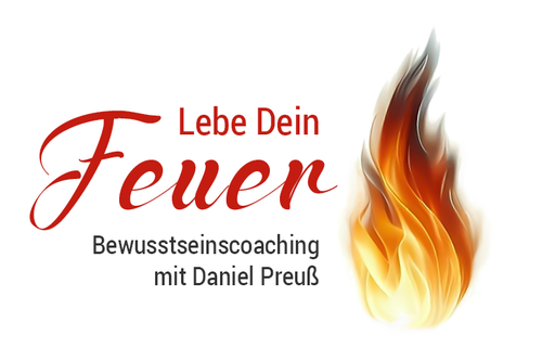 Lebe Dein Feuer - Bewusstseins-Coaching mit Daniel Preuß