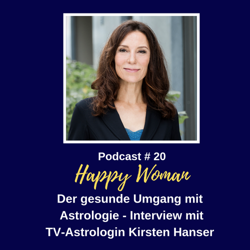 Interview mit TV-Moderatorin Kirsten Hanser, Astrologie, Podcast für Frauen