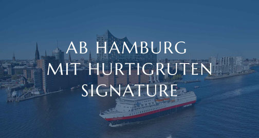 Ab Hamburg mit Hurtigruten Signature
