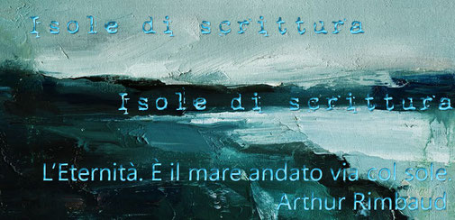 disegno astratto del mare e del cielo con frase di Rimbaud: L'Eternità. È il mare andato via col sole.