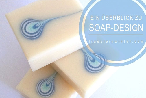 Seifendesigns im Überblick mit Links | Fraeulein Winter