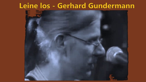 Gundermann. Leine los