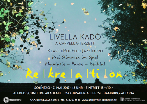 Re|kre|a|ti|on. A cappella Terzett Livella Kadó: Theresa Schram, Lene Clara Strindberg, Anna Vishnevska.