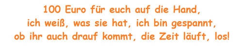 Ein #Arzt, der ein #Spieler ist, setzt 100 Euro, falls jemand eine bestimmte Krankheit errät.