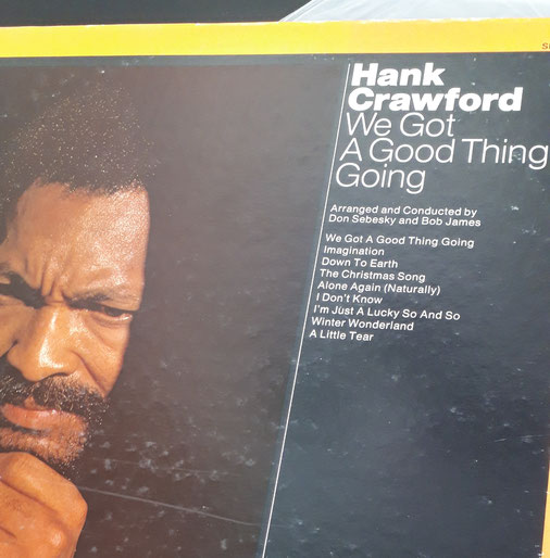 【Hank Crawford「We Got A Good Thing Going」】1973年LP