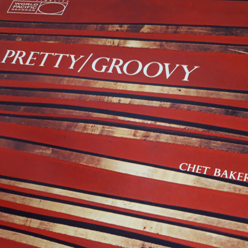 【Chet Baker「PRETTY/GROOVY」】1953年7月録音LP