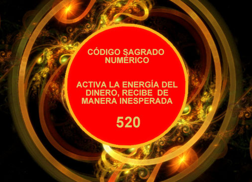 RECIBE DINERO AHORA - CÓDIGO SAGRADO NUMÉRICO- 520- RECIBIR DINERO DE FORMA INESPERADA - ACTIVA LA ENERGÍA DEL DINERO DE MANERA INESPERADA 520- DE TODAS PARTES- MÉTODO - PROSPERIDAD UNIVERSAL - BLOG-PU