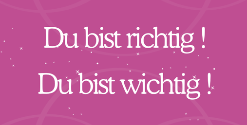 Bild von neuem Motto auf pinkem Hintergrund: Du bist richtig! Du bist wichtig!