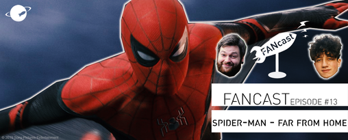 FANwerk FANcast Podcast Marvel Cinematic Universe MCU Spider-Man Far From Home Review Rezension Kritik Deutsch