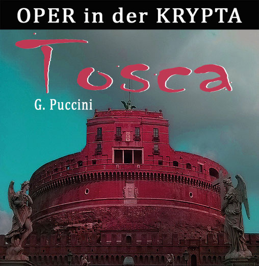Tosca-Giacomo Puccini in der KRYPTA